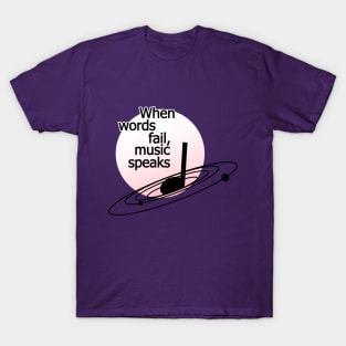 Music speaks T-Shirt